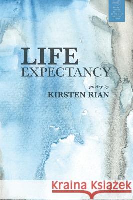 Life Expectancy Kirsten Rian 9781946970978 Redbat Books