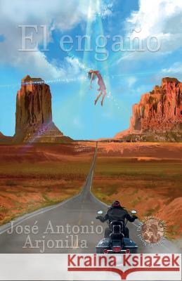El engaño: Perdidos en la tormenta Arjonilla, Jose Antonio 9781946973290 Pulpapublishing