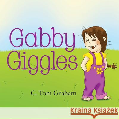 Gabby Giggles C Toni Graham 9781946977083 Yorkshire Publishing
