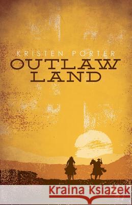 Outlaw Land Kristen Porter 9781946977588