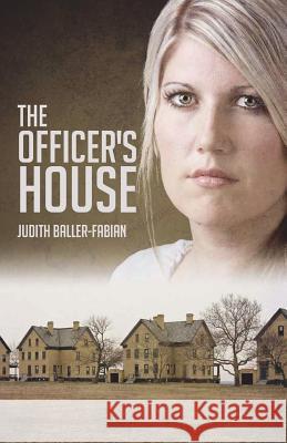 The Officer's House Judith Baller-Fabian 9781946977793 Yorkshire Publishing