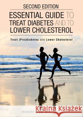 Essential Guide to Treat Diabetes and to Lower Cholesterol: (Chinese and English Text) Howard T Joe 9781946977847 Yorkshire Publishing