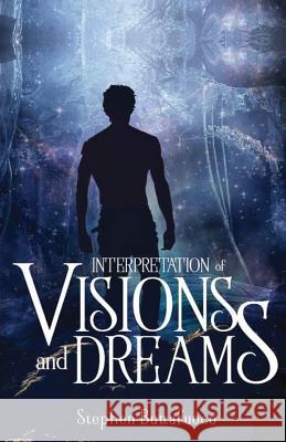 Interpretation of Visions and Dreams Stephen Buttafucco 9781946977908 Yorkshire Publishing