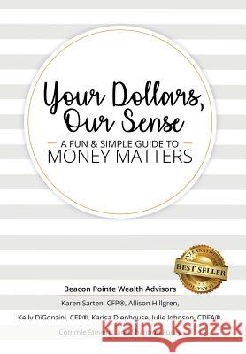 Your Dollars, Our Sense: A Fun & Simple Guide To Money Matters Reifel, Karen 9781946978585 Best Seller Publishing, LLC