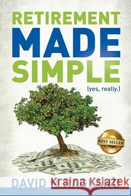 Retirement Made Simple (yes, really.) Ragland, David 9781946978820 Best Seller Publishing, LLC