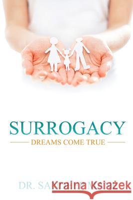 Surrogacy - Dreams Come True: An Experts View Dr Sandeep Mane 9781946983336