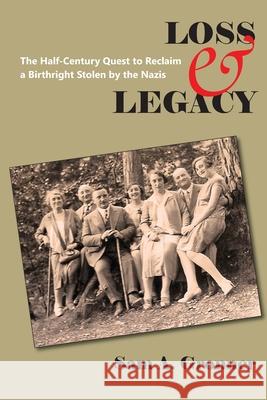 Loss & Legacy: The Half-Century Quest To Reclaim A Birthright Stolen By The Nazis Sam A. Gronner 9781946989499 Full Court Press