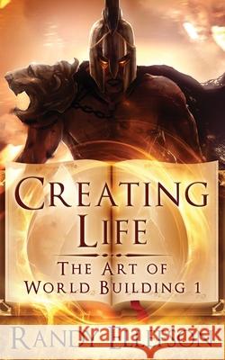 Creating Life Randy Ellefson 9781946995087 Evermore Press, LLC