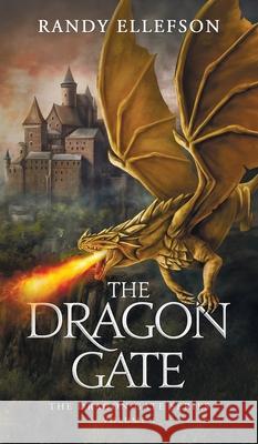 The Dragon Gate Randy Ellefson 9781946995506 Evermore Press, LLC