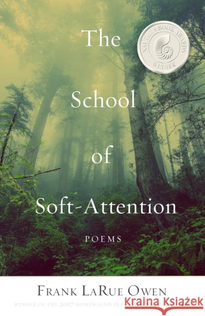 The School of Soft Attention Owen, Frank Larue 9781947003965 Homebound Publications