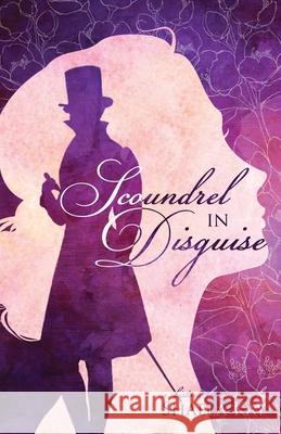 Scoundrel In Disguise: A Historical Romance Kay, Shaela 9781947005228 Blue Water Books