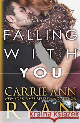 Falling With You Ryan, Carrie Ann 9781947007550 Carrie Ann Ryan