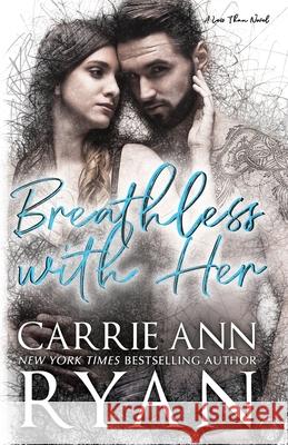 Breathless With Her Ryan, Carrie Ann 9781947007611 Carrie Ann Ryan