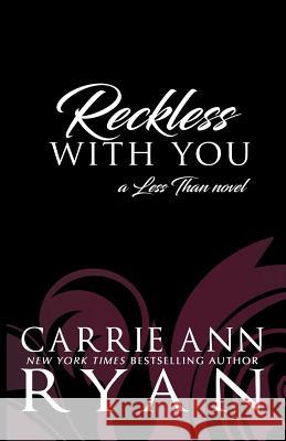 Reckless With You Carrie Ann Ryan 9781947007635 Carrie Ann Ryan