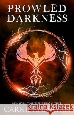 Prowled Darkness Carrie Ann Ryan 9781947007703 Carrie Ann Ryan