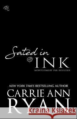 Sated in Ink Carrie Ann Ryan 9781947007796 Carrie Ann Ryan