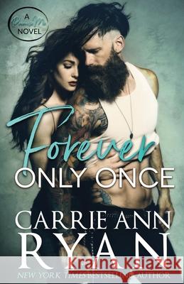 Forever Only Once Carrie Ann Ryan 9781947007857 Carrie Ann Ryan