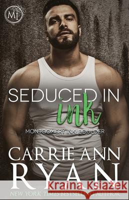 Seduced in Ink Carrie Ann Ryan 9781947007925 Carrie Ann Ryan