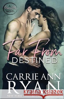 Far From Destined Carrie Ann Ryan 9781947007949 Carrie Ann Ryan