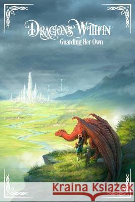 Dragons Within: Guarding Her Own Celosia Crane Kimberly Gail Hayley Green 9781947012820