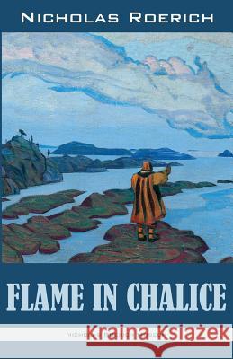 Flame in Chalice Nicholas Roerich 9781947016125 Nicholas Roerich Museum