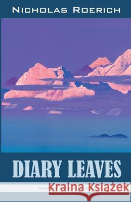 Diary Leaves Nicholas Roerich 9781947016545