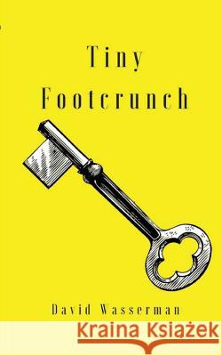 Tiny Footcrunch David Wasserman 9781947021266