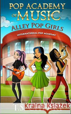 Pop Academy of Music: Alley Pop Girls T. S. Cherry 9781947029071 Tiil Books