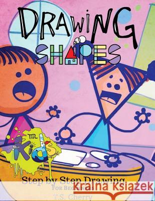 Drawing Shapes: Drawing for Beginners T. S. Cherry 9781947029095 Tiil Books