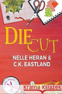 Die Cut Nelle Heran C K Eastland  9781947033429 E.J. Russell