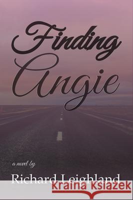Finding Angie Richard Leighland 9781947035669