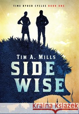 Sidewise Tim a. Mills 9781947039056 Winged Tiger Media, LLC