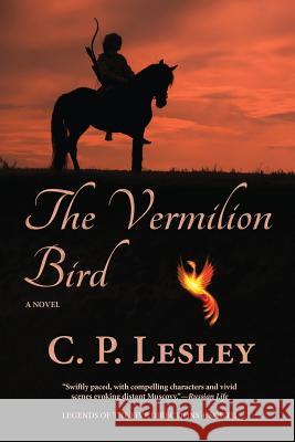 The Vermilion Bird C. P. Lesley 9781947044104 Five Directions Press