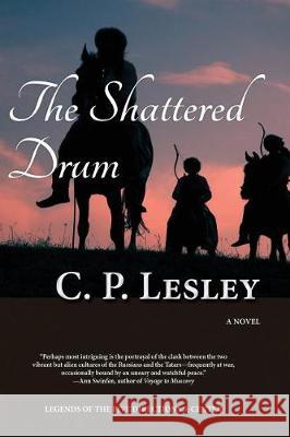 The Shattered Drum C. P. Lesley 9781947044142 Five Directions Press