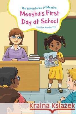 The Adventures of Meesha: Meesha's First Day at School Fred Lee Brando Baobab Publishing 9781947045163 Baobab Publishing
