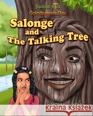 Baobab Kids- Grandparents Day: Salonge and The Talking Tree Baobab Publishing Schertevear Q. Watkins 9781947045255