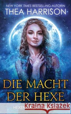 Die Macht der Hexe Thea Harrison Simone Heller 9781947046214