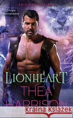 Lionheart: Edizione Italiana Thea Harrison Laura Tanzini 9781947046283