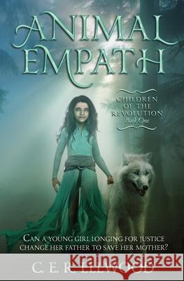 Animal Empath C. E. R. Ellwood 9781947061026 Enchanted Woods Press