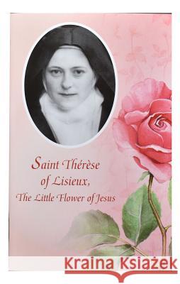 Saint Therese of Lisieux: The Little Flower of Jesus Catholic Book Publishing Corp 9781947070097 Catholic Book Publishing Corp