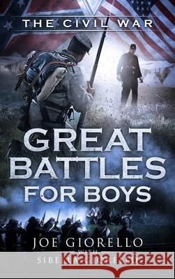 Great Battles for Boys: The Civil War Joe Giorello 9781947076112 