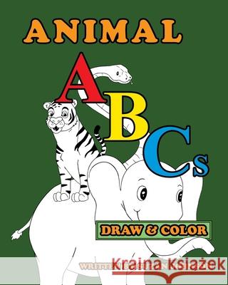 Animal ABCs: Draw and Color Suzan Johnson 9781947082113