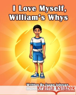 I Love Myself, William's Whys Suzan Johnson 9781947082229