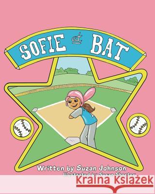 Sofie at Bat Suzan Johnson Susan Shorter 9781947082915 True Beginnings Publishing