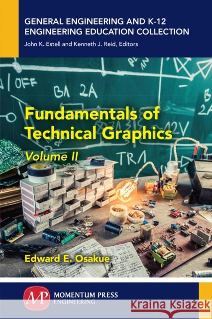 Fundamentals of Technical Graphics, Volume II Edward E. Osakue 9781947083585 Momentum Press