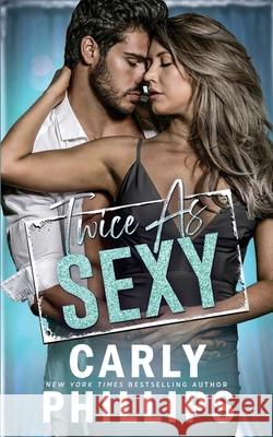 Twice as Sexy Carly Phillips 9781947089310 CP Publishing