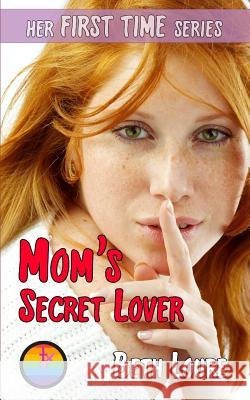 Mom's Secret Lover Beth Loure 9781947095069 947095