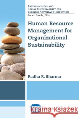 Human Resource Management for Organizational Sustainability Radha R. Sharma 9781947098022 Business Expert Press