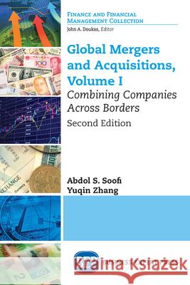 Global Mergers and Acquisitions: Combining Companies Across Borders Soofi, Abdol S. 9781947098701 Business Expert Press