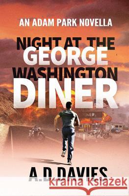 Night at the George Washington Diner: An Adam Park Novella A. D. Davies 9781947099555 Crater of the North Publishing